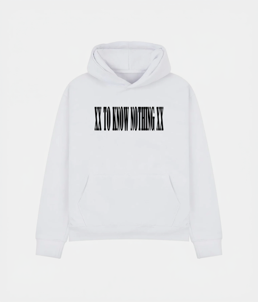 TO KNOW NOTHING HOODIE